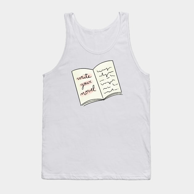 Write Your Novel Tank Top by nathalieaynie